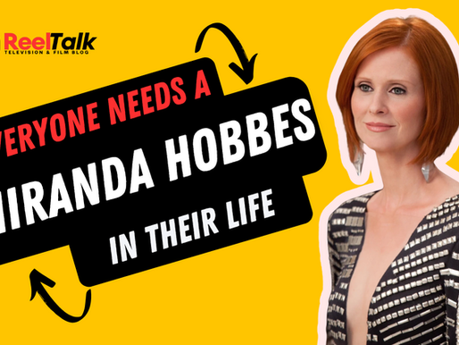 Everyone Needs a Miranda Hobbes in Their Life