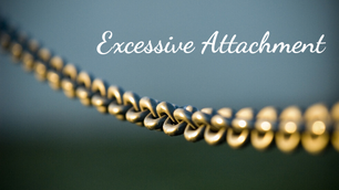 Excessive Attachment