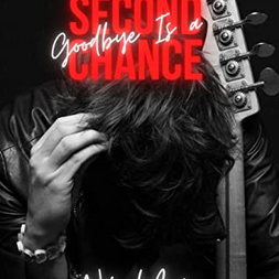 Goodbye Is A Second Chance By Nola Marie