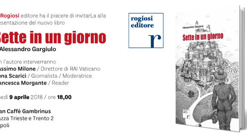 SETTE IN UN GIORNO, IL NUOVO LIBRO DELLA ROGIOSI EDITORE SCRITTO DA PADRE GARGIULO