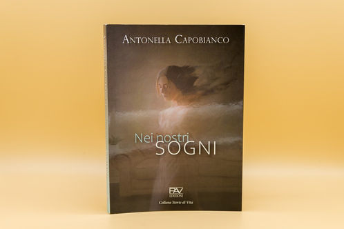 "NEI NOSTRI SOGNI", IL LIBRO DI ANTONELLA CAPOBIANCO RACCONTATO A PIAZZA DANTE IL 7 LUGLIO