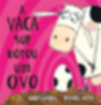 A VACA QUE BOTOU UM OVO