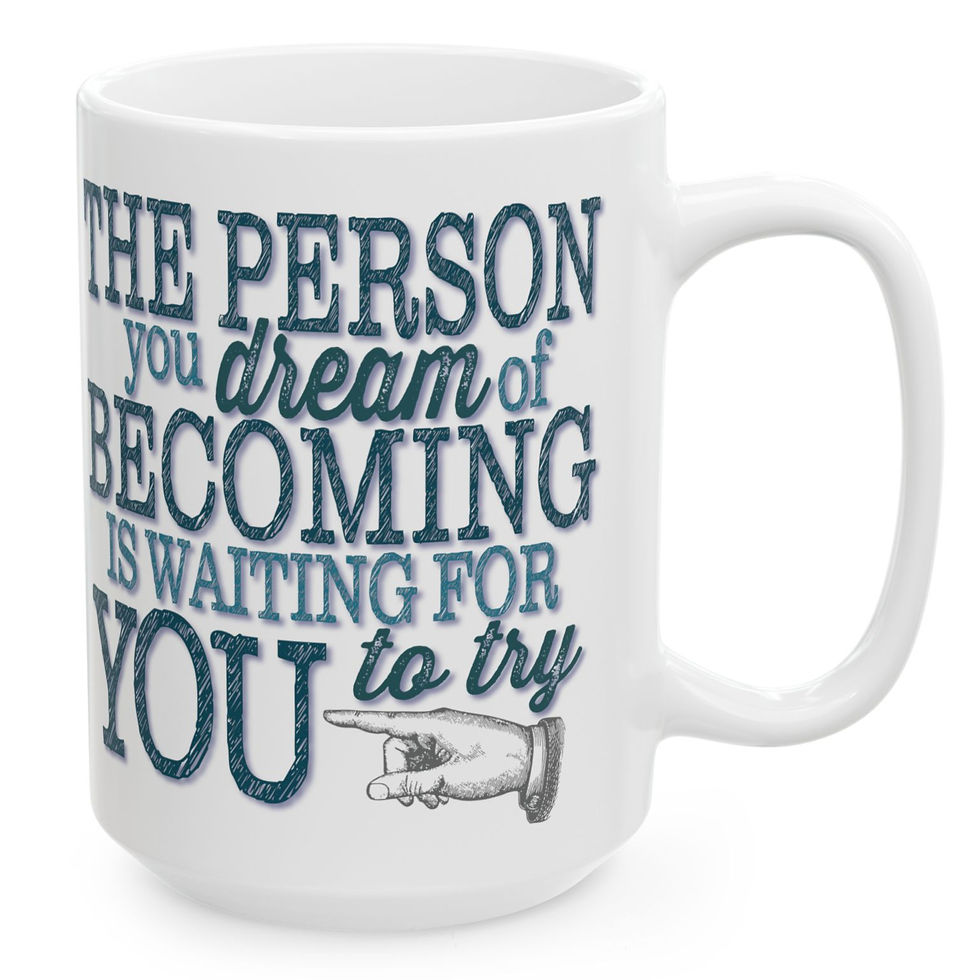 Thumbnail: A white ceramic mug with teal distressed type that reads THE PERSON YOU DREAM OF BECOMING IS WAITING FOR YOU TO TRY 15oz 