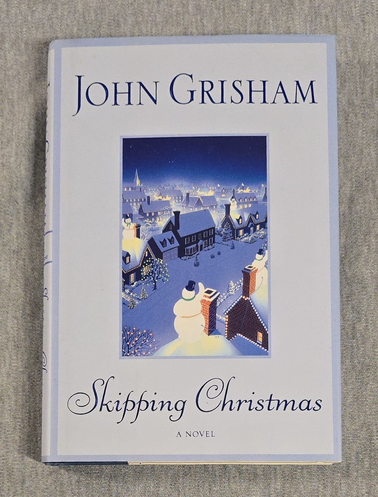 Skipping Christmas by John Grisham, 2001 . First Edition, First Printing.