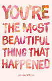 You're The Most Beautiful Thing That Hap