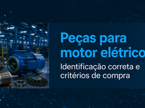 Peças para motor elétrico WEG: identificação correta e critérios de compra
