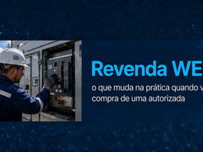 Revenda WEG: o que muda na prática quando você compra de uma autorizada