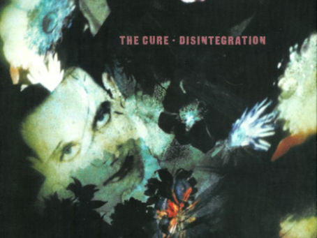 The Cure – Disintegration (1989)