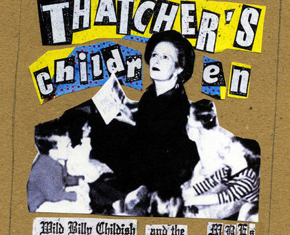 Wild Billy Childish And The MBEs – Thatcher's Children (2008)