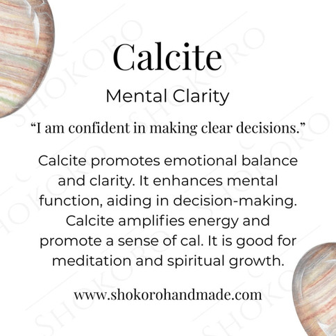 Calcite info card. Text: "Calcite," "Mental Clarity." Promotes emotional balance and energy. Website: shokorohandmade.com
