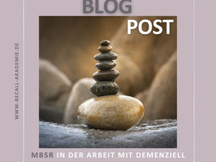 MBSR in der Arbeit mit demenziell veränderten Menschen