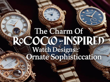 The Charm Of ROCOCOINSPIRED Watch Designs Ornate Sophistication five luxury watches laid out on a surface with ornate designs and gold accents