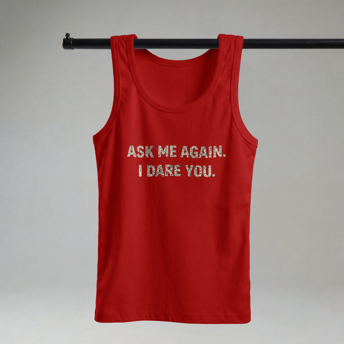 Ask Me Again Tank