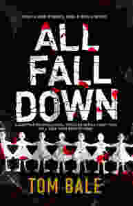 All Fall Down, by Tom Bale. review by Barbara Copperthwaite