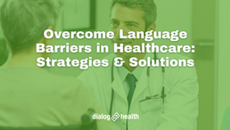 Overcome Language Barriers in Healthcare Strategies & Solutions Featured Image