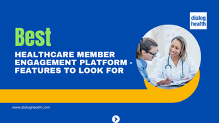 Best Healthcare Member Engagement Platform - Features to Look For Featured Image