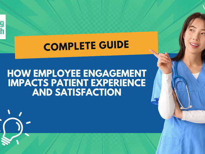 How Employee Engagement Impacts Patient Experience and Satisfaction Featured Image