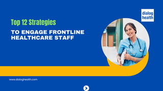 Top 12 Strategies to Engage Frontline Healthcare Staff Featured Image