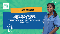 Nurse Engagement Strategies That Cut Turnover and Protect Your Margin Featured Image