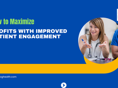 How to Maximize Profits with Improved Patient Engagement Featured Image