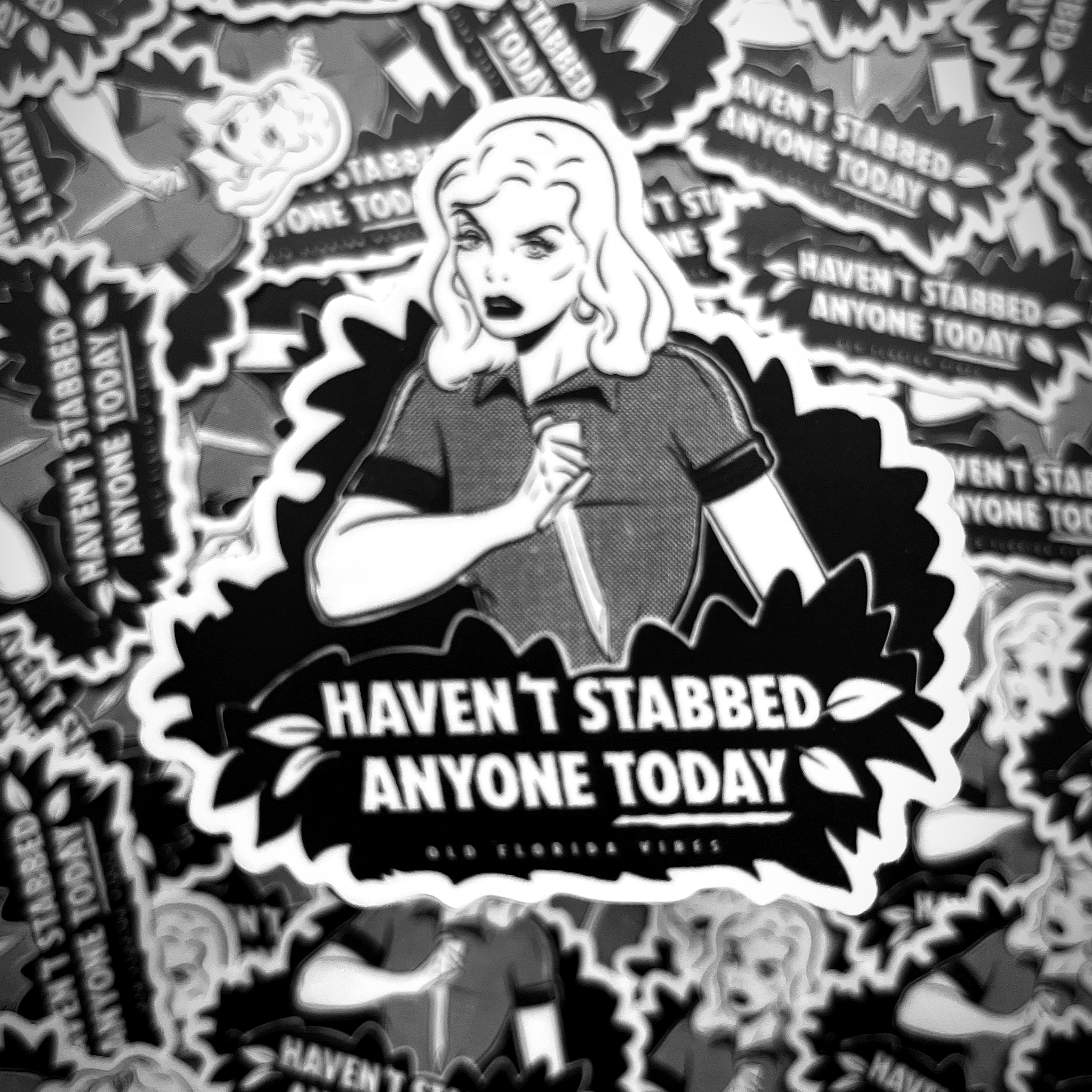 Haven’t Stabbed Anyone Today - Sticker