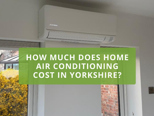 How Much Does Home Air Conditioning Cost in Yorkshire? A Plain-English 2026 Guide