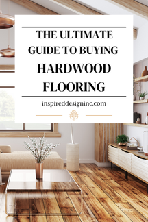 The Ultimate Guide to Buying Hardwood and Engineered Wood Flooring