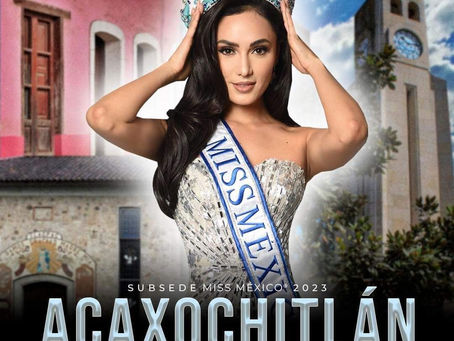Acaxochitlán será la primera subsede oficial de Miss México 2023.