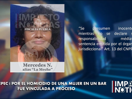 🔴🚨 Por el homicidio de una mujer en un bar de #Xicotepec, fue vinculada a proceso