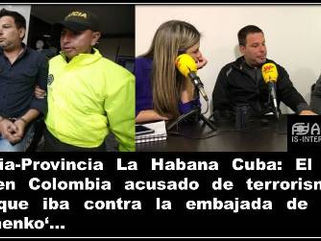 Colombia-Provincia La Habana Cuba: El cubano preso en Colombia acusado de terrorismo dice ahora que