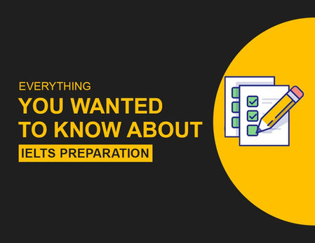 Everything You Wanted to Know About IELTS Preparation