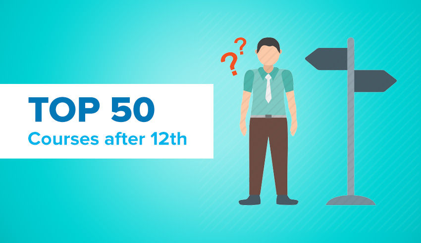 Top 50 Courses After 12th Career Salary And Job Opportunities top 50 courses after 12th career