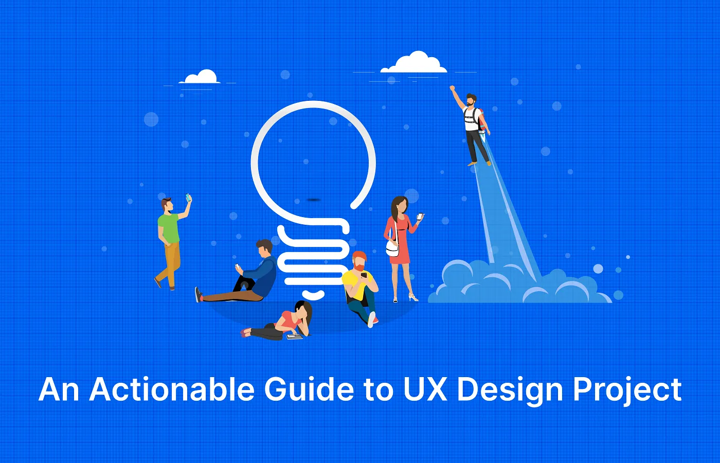 An Actionable Guide to UX Design Project