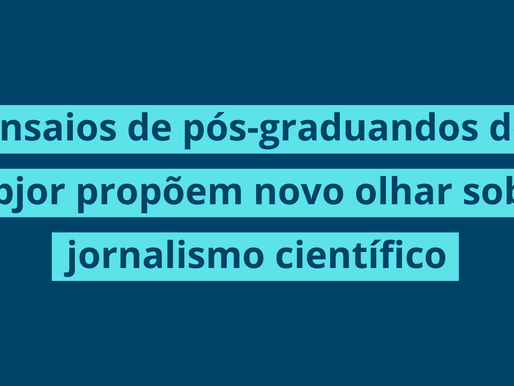 Ensaios de pós-graduandos do Labjor propõem novo olhar sobre jornalismo científico