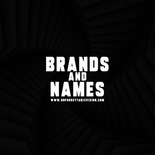 BRANDS AND NAMES