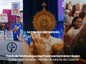 Fonds de l’archevêque pour l’avancement de la mission – Quête commandée les 21-22 février 2026