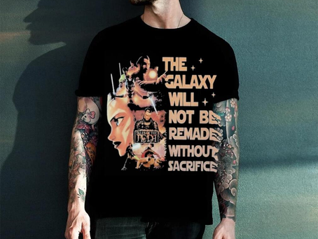 Star Wars Tales Of The Jedi The Galaxy Will Not Be Remade Without Sacrifice T Shirt