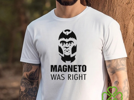 2024 Magneto Was Right Slogan Mean Shirt