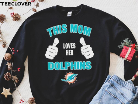 This Mom Loves Her Miami Dolphins Mothers Day T shirt