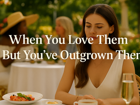 When You Love Them, But You've Outgrown Them