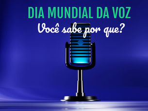 16 de Abril: Por que existe o Dia Mundial da Voz?