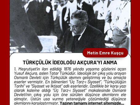 TÜRKÇÜLÜK İDEOLOĞU AKÇURA'YI ANMA