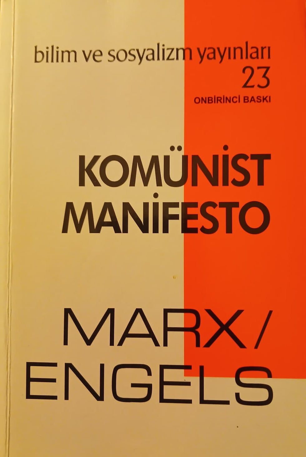 Karl Marx-Frederick Engels, Komünist Manifesto, Bilim ve Sosyalizm Yayınları, 11. Baskı, Temmuz 2018, Çevirenler: Mihri Belli, Erdoğan Berktay, Süleyman Ege, Pertev Naili Boratav, Korkut Boratav.