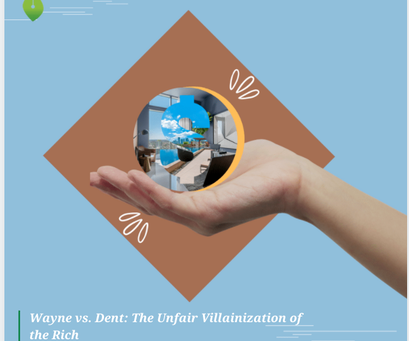 Wayne vs. Dent: The Unfair Villainization of the Rich