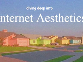 Introduction to Internet Aesthetics and Cultural Movements