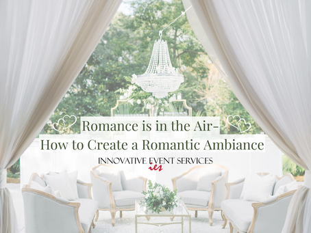 Romance is in the Air- How to Create a Romantic Ambiance