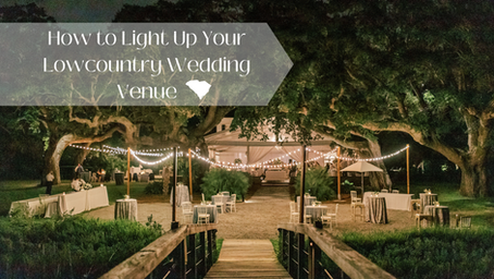 How to Light Up our Favorite Lowcountry Wedding Venues