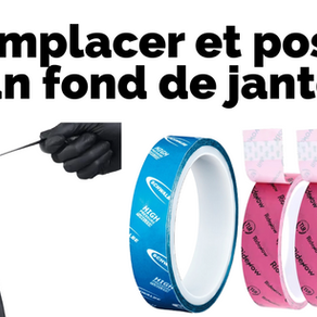 Remplacer et poser un fond de jante 
