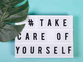 Sign that says Take care of yourself.