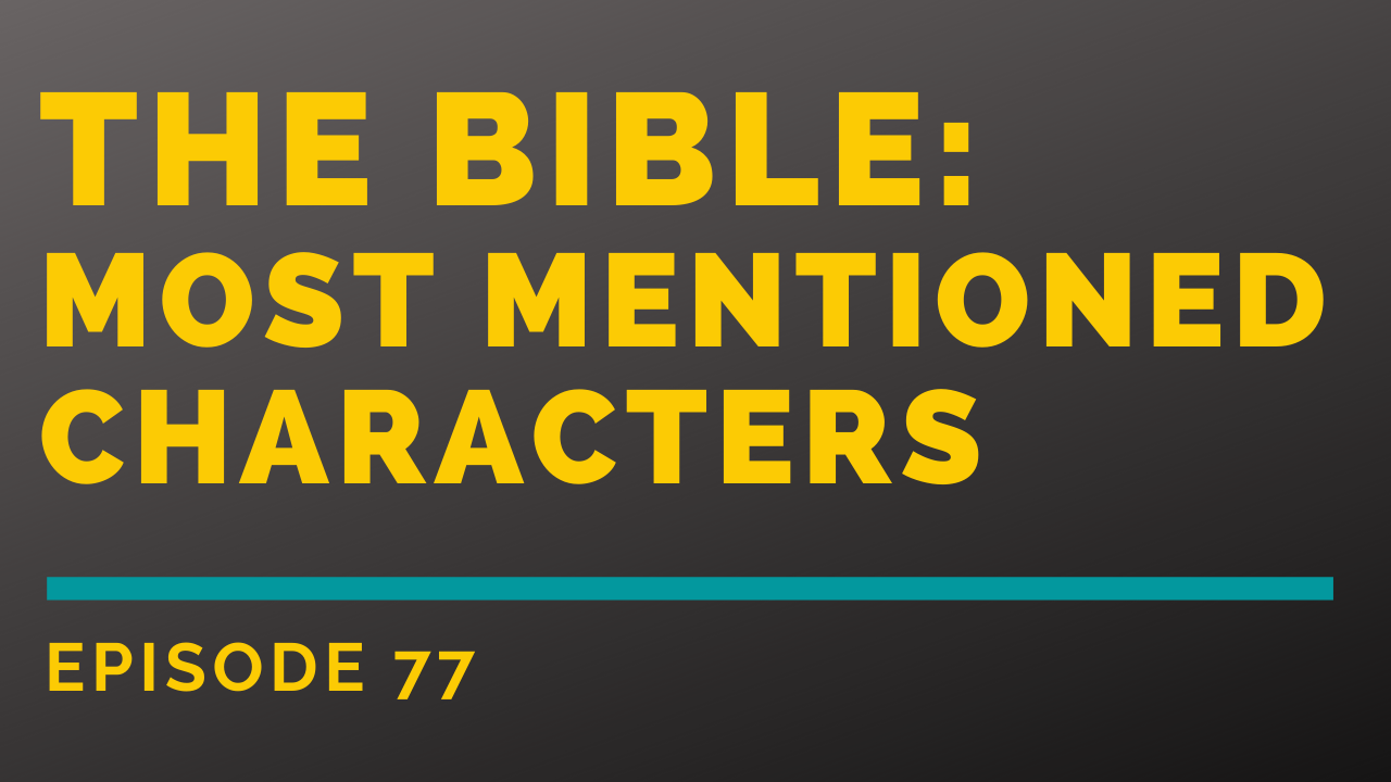 The Bible Top 10 Most Mentioned Characters